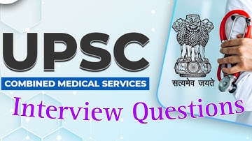 UPSC CMS INTERVIEW QUESTIONS