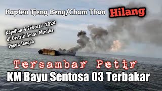 DISAMBAR PETIR ! KM BAYU SENTOSA TERBAKAR DI TIMIKA