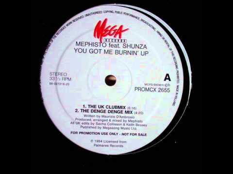 Mephisto Featuring Shunza - You Got Me Burnin' Up (A.1 The UK Club Mix ...