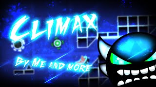 [Layout Collab] Climax By Me and More Verified (Hard / Insane Demon) | Geometry dash 2.1