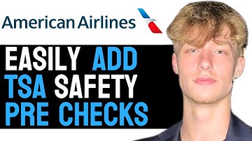 How to Add TSA Safety Checks on American Airlines! (2024 Guide)