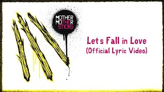 Mother Mother - Let&#39;s Fall in Love (Official Japanese Lyric Video)