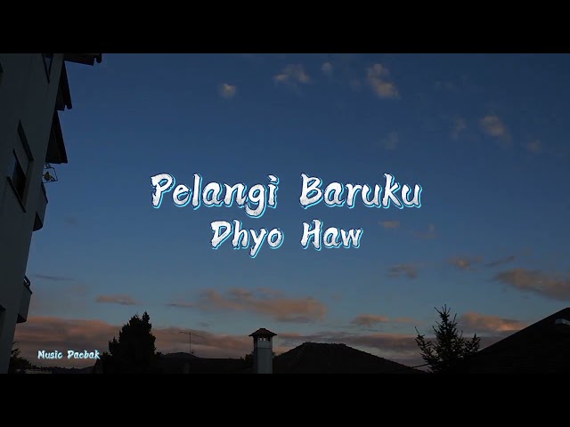 Dhyo Haw - Pelangi Baruku - Lirik Lagu class=