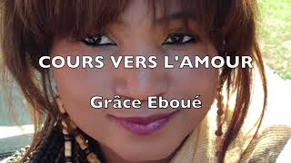 Cours vers l'Amour - Grace Eboué feat Ingrid White Resimi