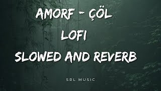 Amorf Çöl Slowed & Reverb  Lofi_Music Resimi