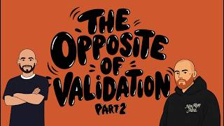 The Opposite of Validation with Rory (Part 2)