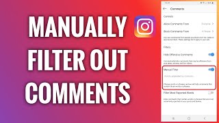 How To Manually Filter Out Comments On Instagram