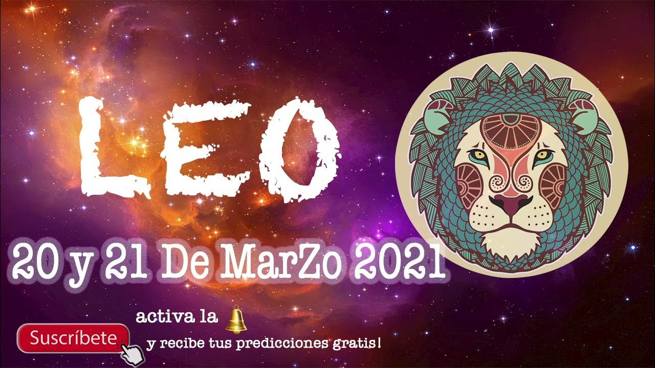 Horóscopo Diario LEO 20 y 21 de Marzo de 2021. YouTube