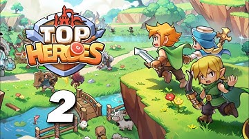 TOP HEROES:Kingdom Saga Gameplay Walkthrough Part 2 - iOS | ANDROID