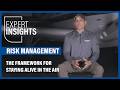 Risk Management: The Framework for Staying Alive in the Air