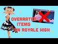 OVERRATED ITEMS THAT ARE ON ROYALE HIGH| Abbie’s Outlet