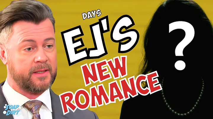 Days of our Lives: Who is EJ’s Next Hot Fling? | Soap Dirt