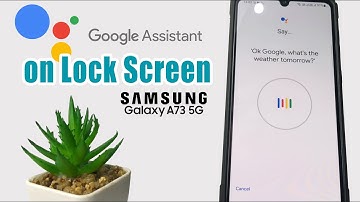 How To Use Google Assistant On Lock Screen Samsung A73 5G