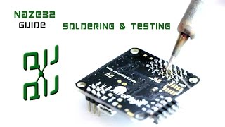 How to test and solder the Naze32 Flight Controller Acro & Full