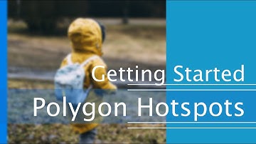 Getting Started. Step 4: Polygon Hotspots