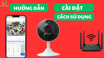 Hướng dẫn cài đặt Camera EZVIZ C1C và cách sử dụng trên điện thoại