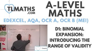 A-Level Maths: D1-26 Binomial Expansion: Introducing the Range of Validity