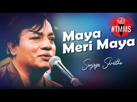 Maya Meri Maya | Sanjay Shrestha