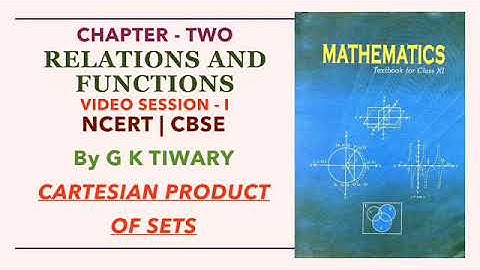 CARTESIAN PRODUCT OF SETS | MATHS CLASS XI | RELATIONS AND FUNCTIONS | ORDERED PAIRS AND TRIPLETS