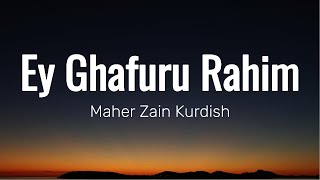 Maher Zain   Ey Ghafuru Rahim Kurdish (Lyrics) Resimi