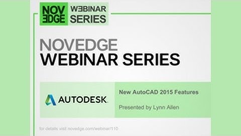 Novedge Webinar #110: New AutoCAD 2015 Features with Lynn Allen