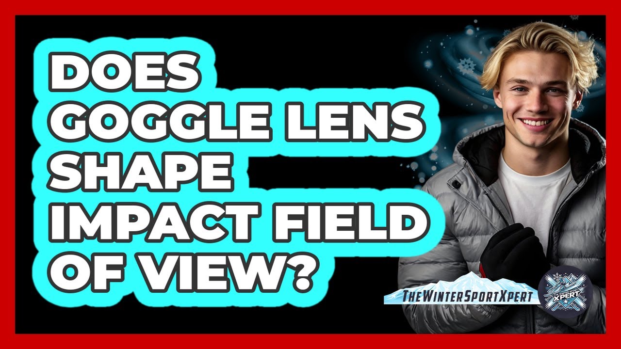 Does Goggle Lens Shape Impact Field Of View?