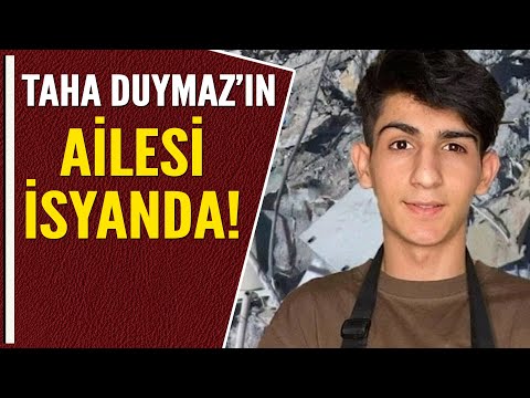 TAHA DUYMAZ'IN AİLESİ İSYANDA!