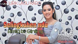 SELINGKUHEN NDU - Rimta br ginting || LIRIK LAGU KARO [ SUBSCRIBE ] kdkd