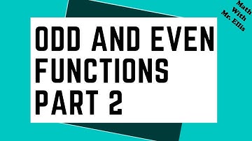 Even and Odd Functions Part 2