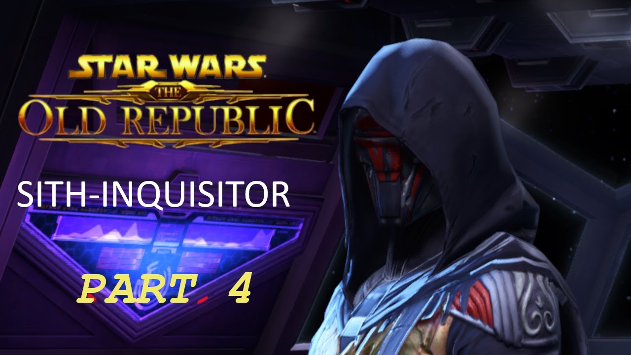 LET’S PLAY STAR WARS: THE OLD REPUBLIC | SITH-INQUISITOR | PART 4