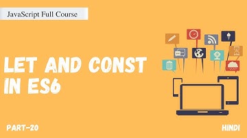 let and const in ES6 | JavaScript Full Course | Part -20 | Code Eater | Hindi