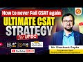 HOW TO NEVER FAIL CSAT AGAIN | ULTIMATE CSAT STRATEGY FOR UPSC