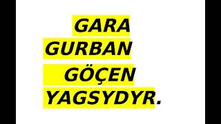 Gara Gurban-Gocen Yagsydyr Türkmen halk aydymy #arhiw