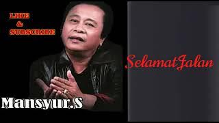 SELAMAT JALAN - MANSYUR S