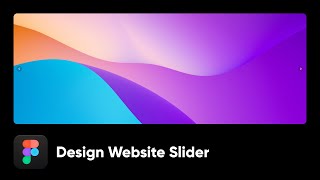 Website Slider Tutorial in Figma | UI Design Tutorial