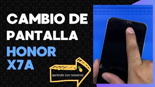 CAMBIO DE PANTALLA HONOR X7A [BIEN EXPLICADO]