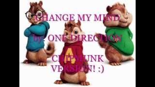 change my mind by one direction (chipmunk version)