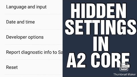 Hidden Settings (Developer options) in Samsung Galaxy a2 Core