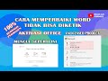 CARA MEMPERBAIKI MICROSOFT WORD TIDAK BISA DIKETIK (MASA AKTIF SUDAH HABIS)