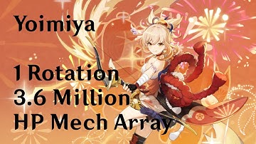 [Patch 2.3] Yoimiya 1 Rotation 3.6 Million HP Mech Array
