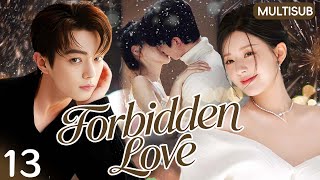 𝑭𝒐𝒓𝒃𝒊𝒅𝒅𝒆𝒏 𝑳𝒐𝒗𝒆💘EP13：The CEO’s Secret Contract Marriage with Cinderella💍#zhaolusi #xukai
