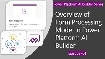 Overview of Form Processing Model using Power Platform AI Builder – Power Platform AI Builder Series