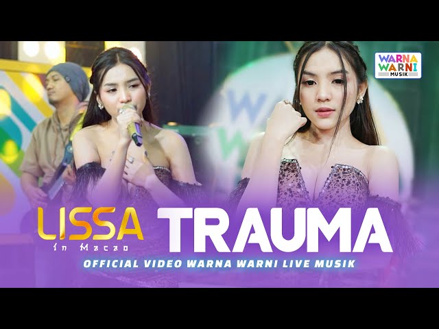 TRAUMA - LISSA IN MACAO ft. OM NIRWANA | LIVE MUSIC | VERSI KOPLO class=