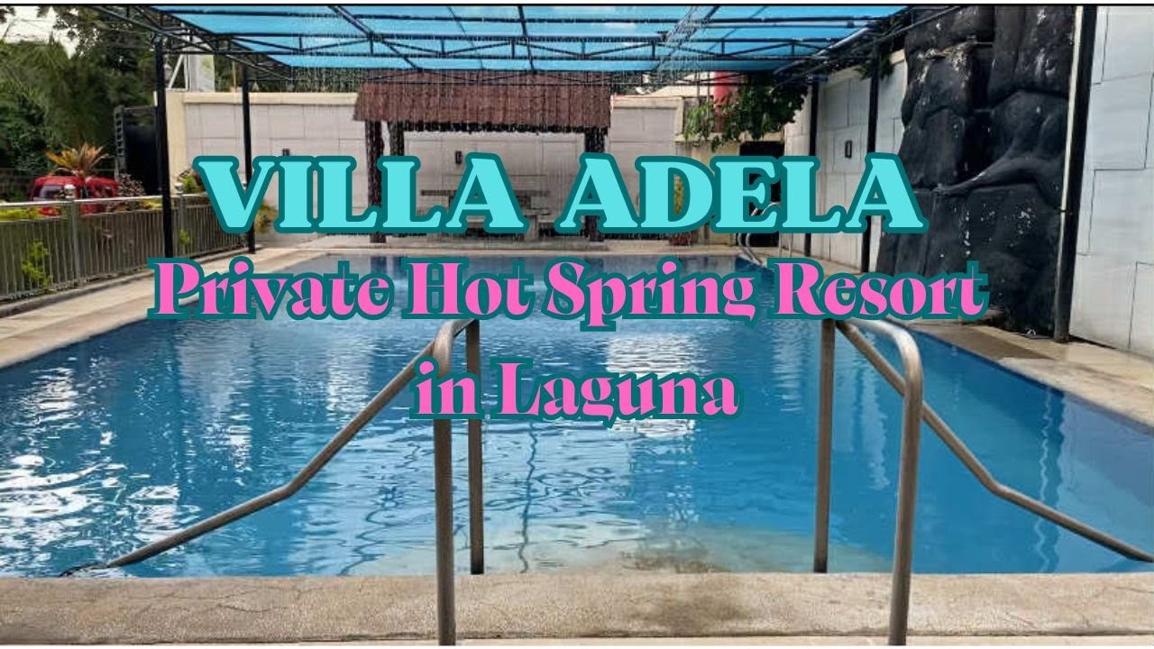 VILLA ADELA Private Hot Spring Resort in Laguna 