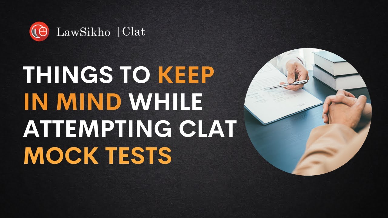 Things to keep in mind while attempting CLAT mock tests