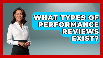 What Types Of Performance Reviews Exist? - The Personal Growth Path