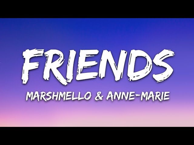 Marshmello u0026 Anne-Marie - FRIENDS (Lyrics) class=