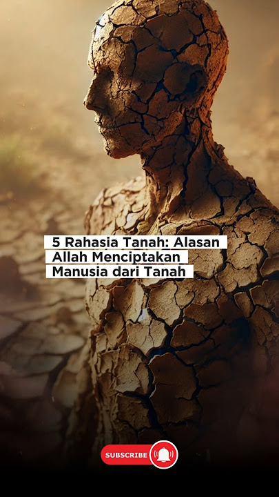 5 Rahasia Tanah: Alasan Allah Menciptakan Manusia dari Tanah! | #NaikoIslam
