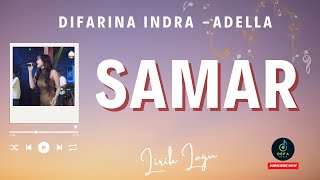 SAMAR - Difarina Indra Adella - OM ADELLA ( Lirik )