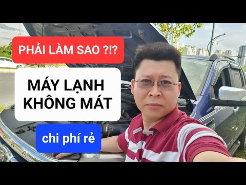 Nguyên Nhân Máy Lạnh Ô Tô Không Mát & Cách Sửa Chửa Máy Lạnh Ô Tô Với Chi Phí Hợp Lý Nhất